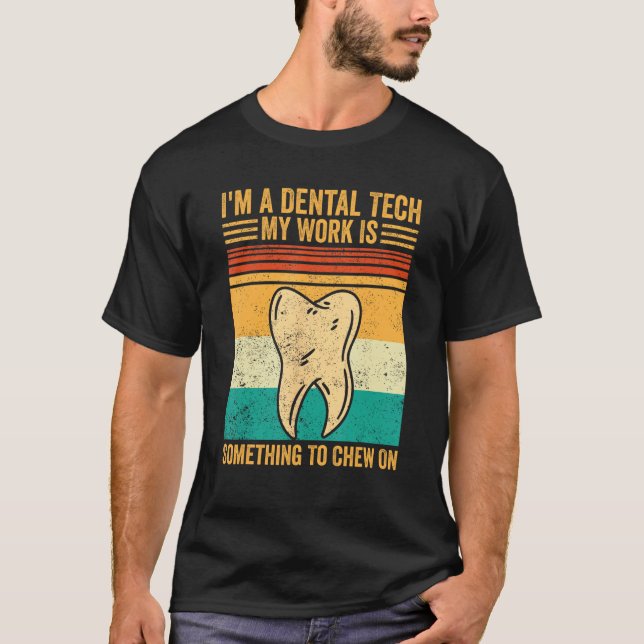 Dental Lab Tech Technician Assistant Dental Tech C T Shirt (Framsida)