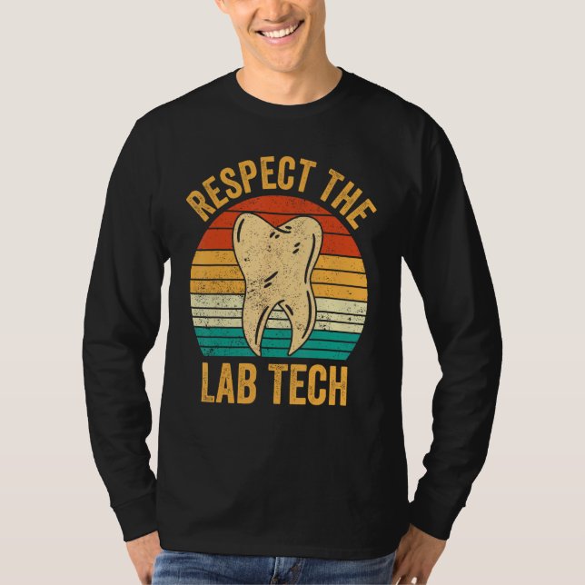 Dental Lab Tech Technician Assistant Respect Lab T T Shirt (Framsida)