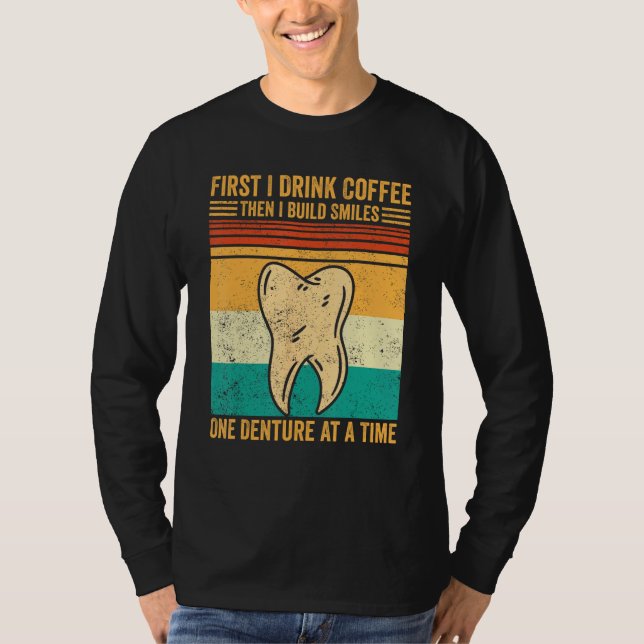 Dental Lab Tech Technician Coffee Build Smiles Den T Shirt (Framsida)
