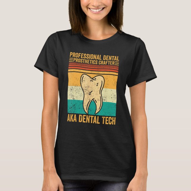 Dental Lab Tech Technician Dental Prosthetics Craf T Shirt (Framsida)