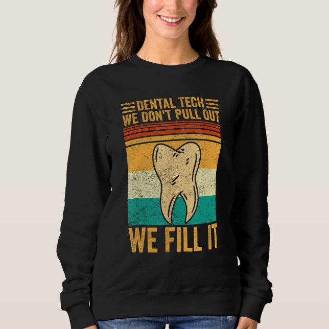 Dental Lab Tech Technician Don t Pull Out We Fill  T Shirt (Framsida)