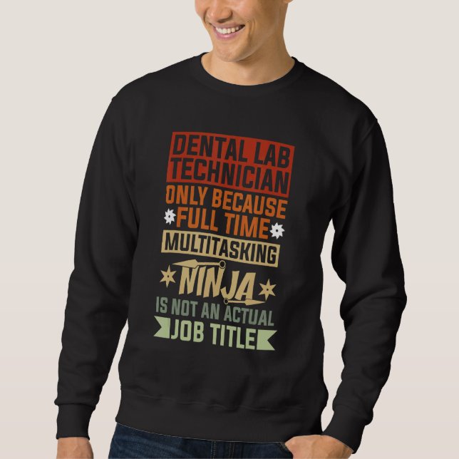 Dental Lab Technician Because Full Time Multitaski Lång Ärmad Tröja (Framsida)