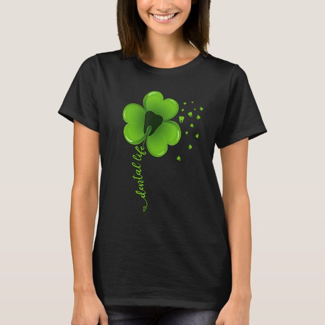 Dental Life Dental Assistant Shamrock St Patrick's T Shirt (Framsida)