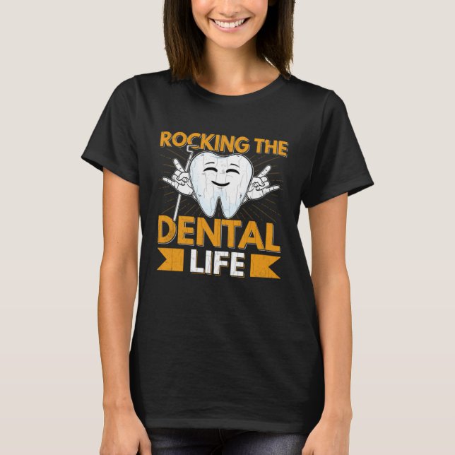 Dental Life  Dentist Orthodontist Assistant Graphi T Shirt (Framsida)