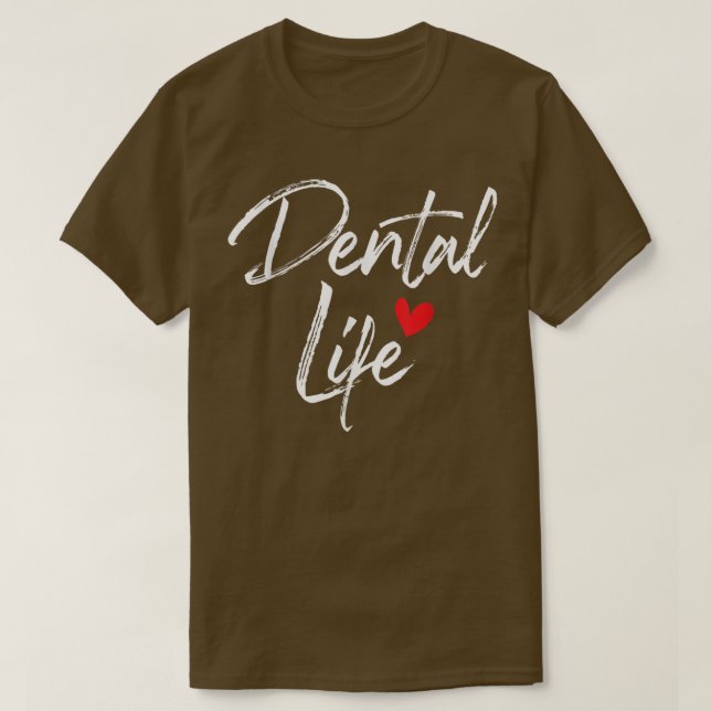 Dental LifeDentist Tandvård Dental Assistant DDS T Shirt (Design framsida)
