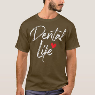 Dental LifeDentist Tandvård Dental Assistant DDS T Shirt