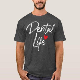 Dental LifeDentist Tandvård Dental Assistant DDS T Shirt