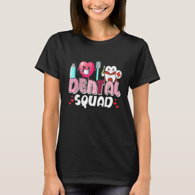 Dental Squad Assistant Dentist Happy Valentine's D T Shirt (Framsida)
