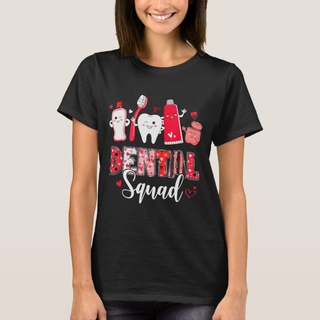 Dental Squad Dental Istant Dentist Happy Valentine T Shirt (Framsida)