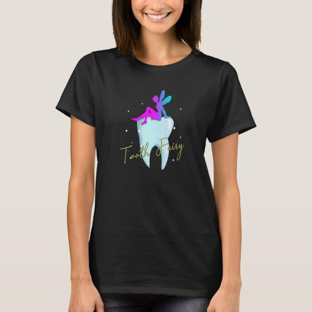Dentalassistent Dentist Brace Teeth Tooth Fairy A T Shirt (Framsida)