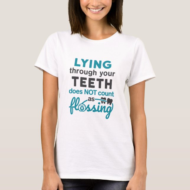 Dentalhygien som Ljuger genom tandlossning T Shirt (Framsida)