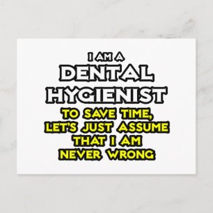 Dentalhygienist...antar att jag aldrig har fel vykort