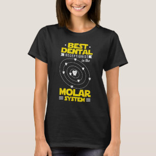 Dentaltandreceptionist i molarsystemet t shirt