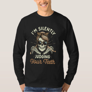 Dentaltandshygienist... Jag dömer dig tyst T Shirt