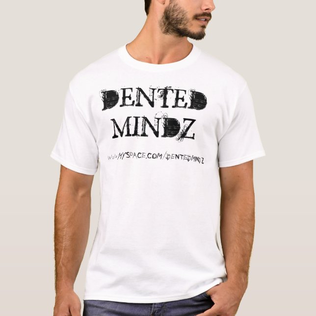 DENTEDMINDZ WWW.MYSPACE.COM/DENTEDMINDZ T-SHIRT (Framsida)