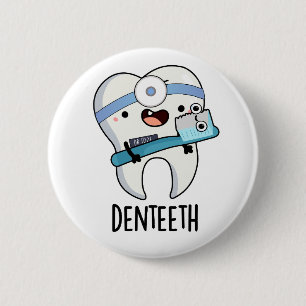 Denteeth Funny Teeth Pun Knapp