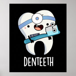 Denteeth Funny Teeth Pun Mörk BG Poster