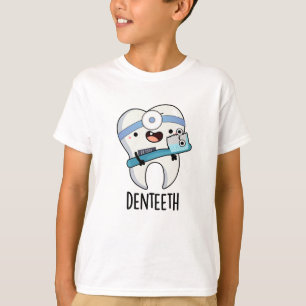 Denteeth Funny Teeth Pun T Shirt