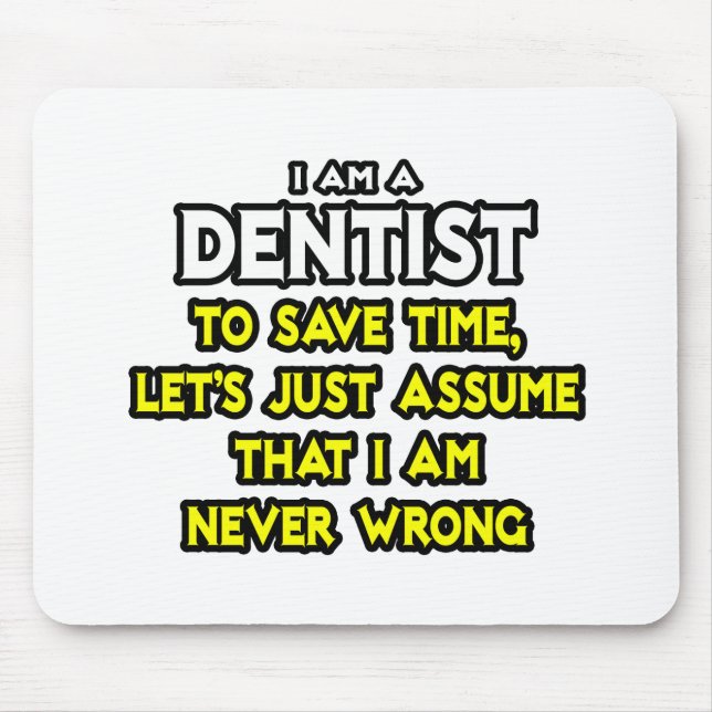 Dentist.. antar att jag aldrig har fel musmatta (Framsidan)