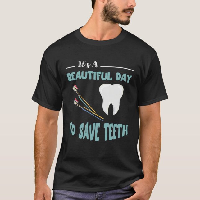 Dentist Beautiful Day Dental Hygienist Dentistry T T Shirt (Framsida)