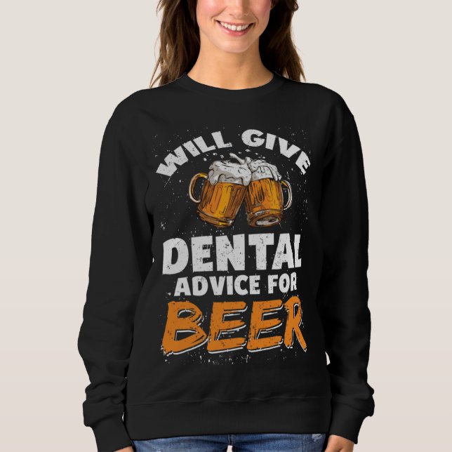 Dentist Dental Assistant Will Give Advice For Beer T Shirt (Framsida)