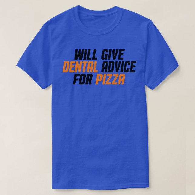 Dentist Dental Assistant, Will Give Dental Advice  T Shirt (Design framsida)