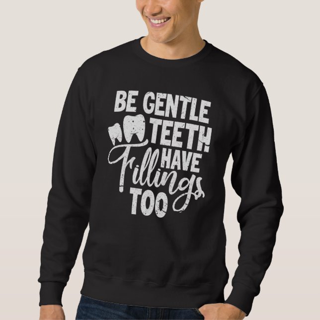 Dentist Dental Be Gentle Teeth har fyllningar för  Lång Ärmad Tröja (Framsida)