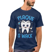 Dentist Dental Plaque is Wack