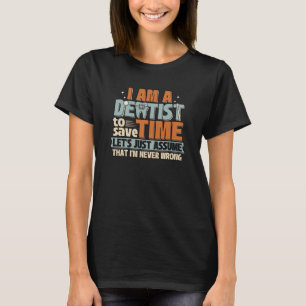 Dentist har aldrig gjort fel i tandläkarskolan Tan T Shirt