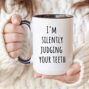 Dentist, jag dömer tyst din tjugonde hygienist mugg