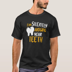 Dentist, jag dömer tyst din tjugonfusk Hygi. T Shirt