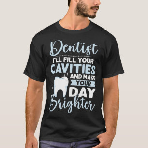 Dentist - jag fyller dina aktiviteter och gör din t shirt