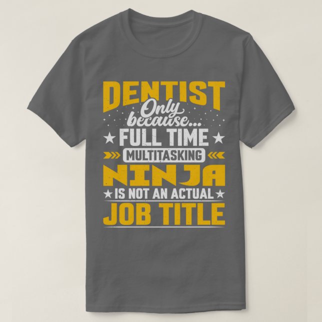 Dentist Job Title Funny Dental Oral Doktor Gift T Shirt (Design framsida)