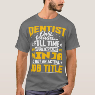 Dentist Job Title Funny Dental Oral Doktor Gift T Shirt