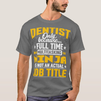 Dentist Job Title Funny Dental Oral Doktor Gift T Shirt