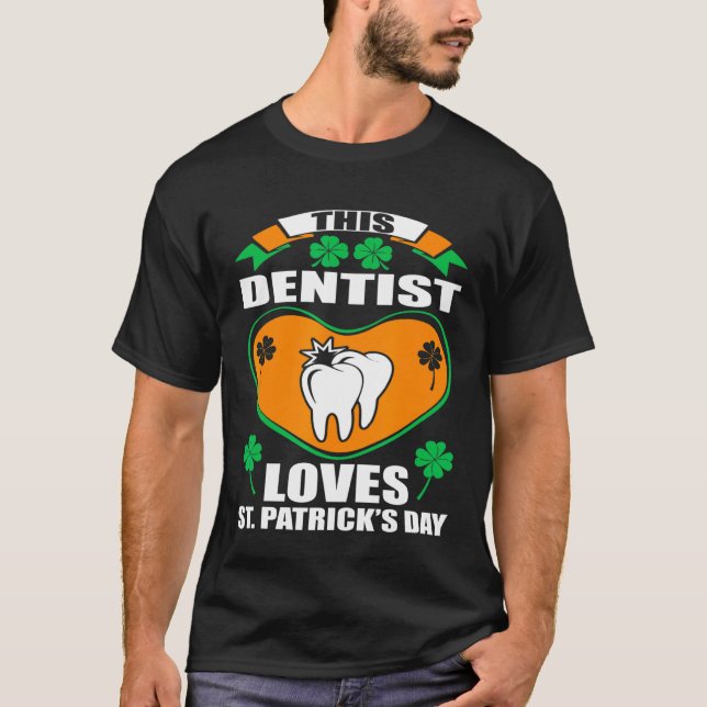 Dentist Kärlek St Patrick Day Irish T Shirt (Framsida)
