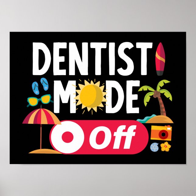 Dentist Mode Off Funny Summer Poster (Framsidan)