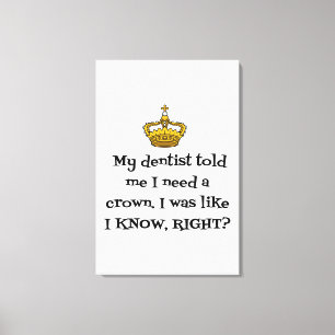 DENTIST NEED KRONA CANVASTRYCK
