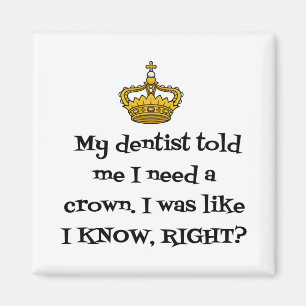 DENTIST NEED KRONA MAGNET