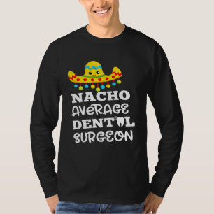 Dentist Oral Jokes Design Dental Surgeon Funny Gif T Shirt