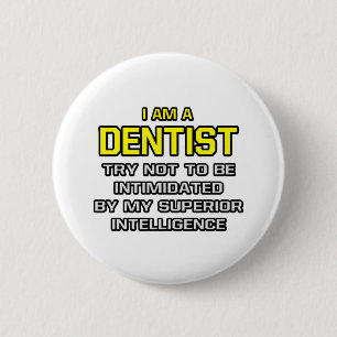Dentist... överlägsen intelligens knapp