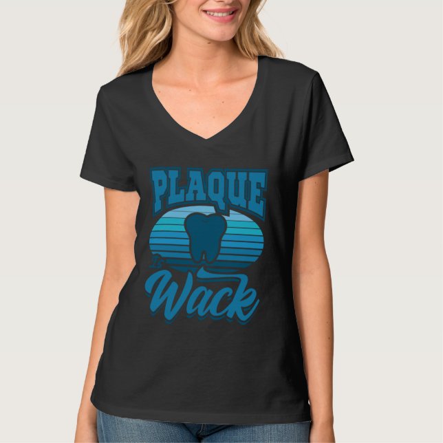 Dentist Saying  Dental Aid Plaque is Wack T Shirt (Framsida)