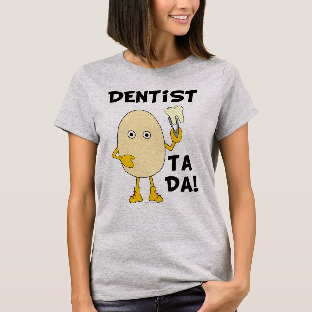Dentist Ta Da T Shirt (Framsida)