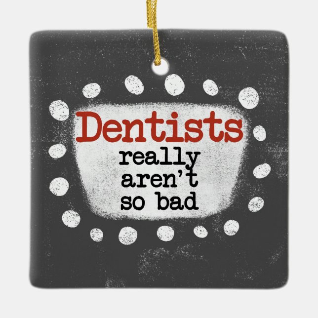 Dentisternas Verkligen är inte så dålig ornament (Framsida)