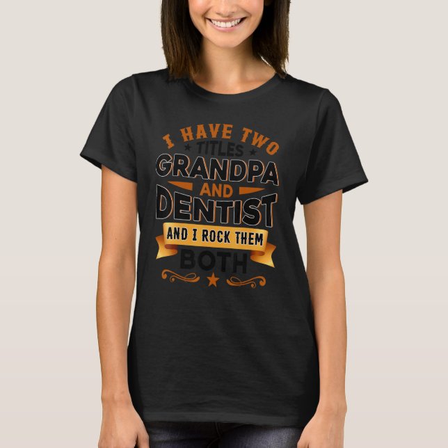 Dentistry Dentist Dental Assistant Dental Grandpa  T Shirt (Framsida)
