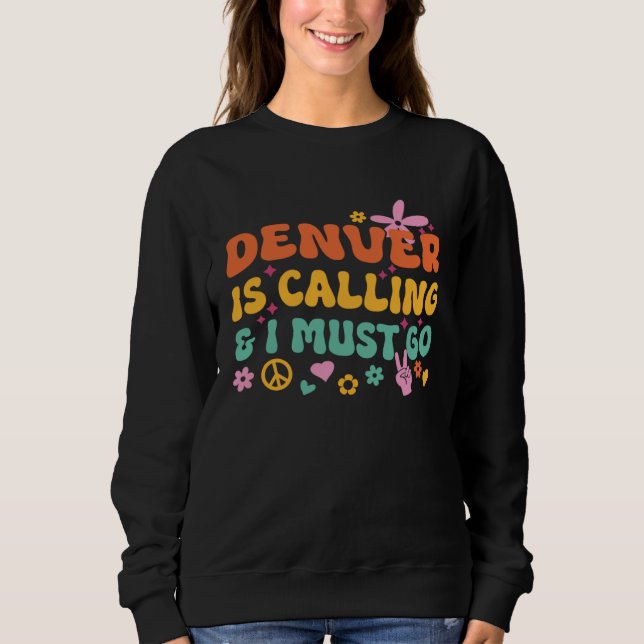 Denver Is Calling And I Must Go T Shirt (Framsida)