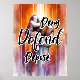 Deny Defend Depose Poster
