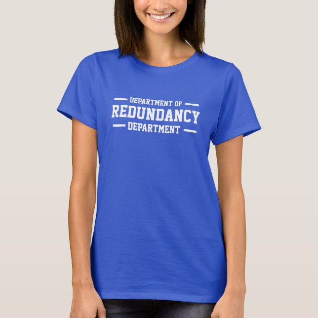 Department of Redundancy Department T Shirt (Framsida)