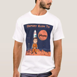 Deport Elon till Mars T Shirt