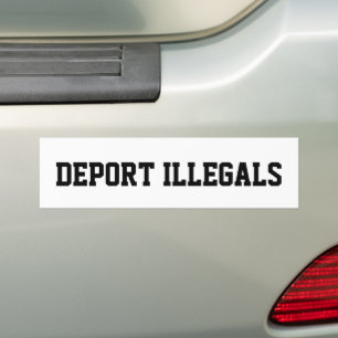 DEPORT ILLEGALS BUMPER STICKER BILDEKAL